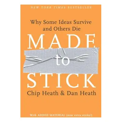 "Made to Stick: Why Some Ideas Survive and Others Die" - "" ("Heath Chip")(Pevná vazba)