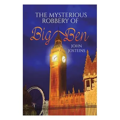 "The Mysterious Robbery of Big Ben" - "" ("Josteins John")(Paperback)