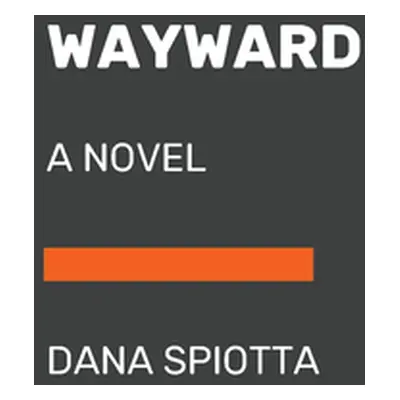 "Wayward" - "" ("Spiotta Dana")(Paperback)