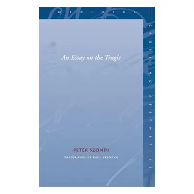 "Essay on the Tragic" - "" ("Szondi Peter")(Paperback)