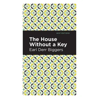 "The House Without a Key" - "" ("Biggers Earl Derr")(Pevná vazba)