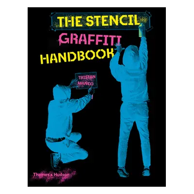 "The Stencil Graffiti Handbook" - "" ("Manco Tristan")(Pevná vazba)