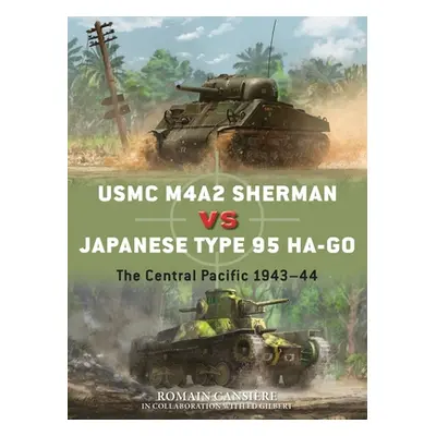 "USMC M4a2 Sherman Vs Japanese Type 95 Ha-Go: The Central Pacific 1943-44" - "" ("Cansire Romain