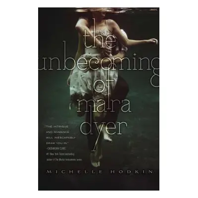 "The Unbecoming of Mara Dyer, 1" - "" ("Hodkin Michelle")(Paperback)