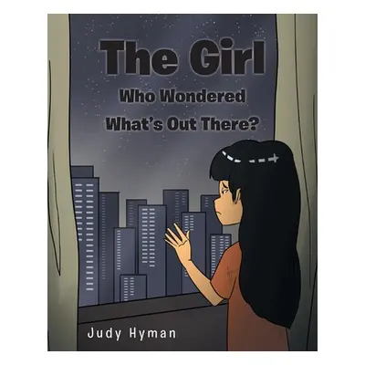 "The Girl Who Wondered What's Out There?" - "" ("Hyman Judy")(Paperback)