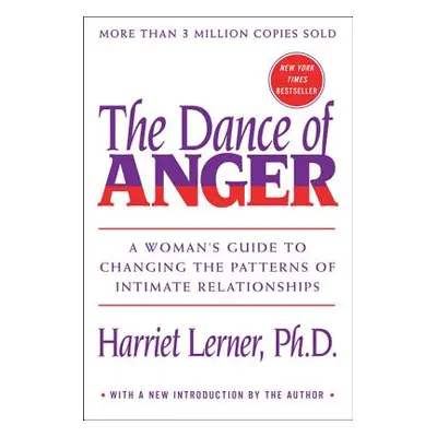 "The Dance of Anger: A Woman's Guide to Changing the Patterns of Intimate Relationships" - "" ("