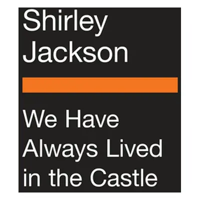 "We Have Always Lived in the Castle" - "" ("Jackson Shirley")(Pevná vazba)