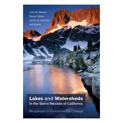 "Lakes and Watersheds in the Sierra Nevada of California, 5: Responses to Environmental Change" 