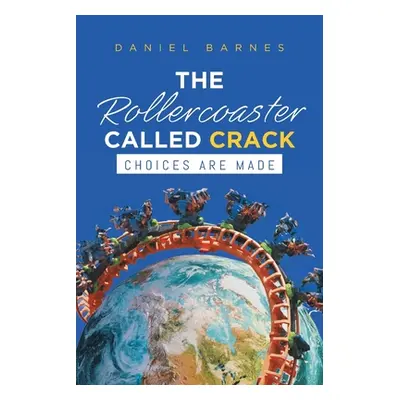 "The Rollercoaster Called Crack" - "" ("Barnes Daniel")(Paperback)