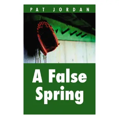 "A False Spring" - "" ("Jordan Pat")(Paperback)