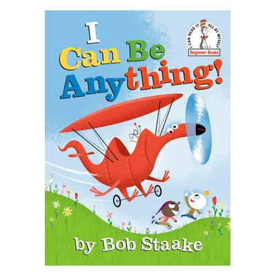 "I Can Be Anything!" - "" ("Staake Bob")(Pevná vazba)