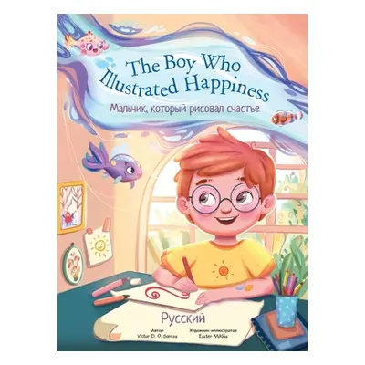 "The Boy Who Illustrated Happiness - Russian Edition: Children's Picture Book" - "" ("Dias de Ol