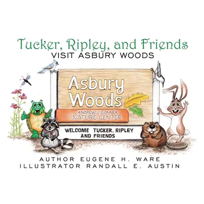 "Tucker, Ripley, and Friends Visit Asbury Woods" - "" ("Ware Eugene H.")(Pevná vazba)