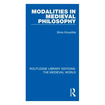 "Modalities in Medieval Philosophy" - "" ("Knuuttila Simo")(Paperback)