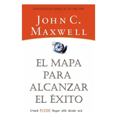 "El Mapa Para Alcanzar El xito" - "" ("Maxwell John C.")(Paperback)