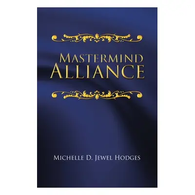 "Mastermind Alliance" - "" ("Jewel Hodges Michelle D.")(Paperback)