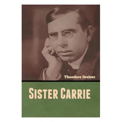 "Sister Carrie" - "" ("Dreiser Theodore")(Pevná vazba)