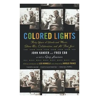 "Colored Lights: Forty Years of Words and Music, Show Biz, Collaboration, and All That Jazz" - "