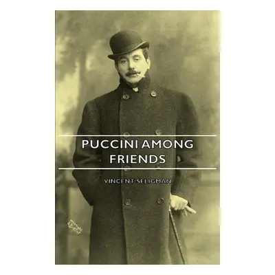 "Puccini Among Friends" - "" ("Seligman Vincent")(Paperback)