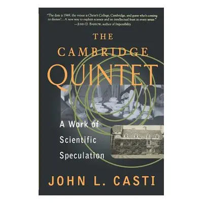 "The Cambridge Quintet: A Work of Scientific Speculation" - "" ("Casti John L.")(Paperback)