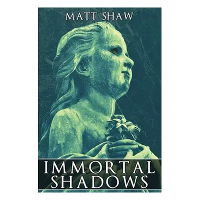 "Immortal Shadows" - "" ("Shaw Matt")(Paperback)