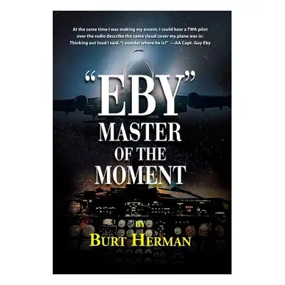 "Eby": Master of the Moment"" - "" ("Herman Burt")(Pevná vazba)