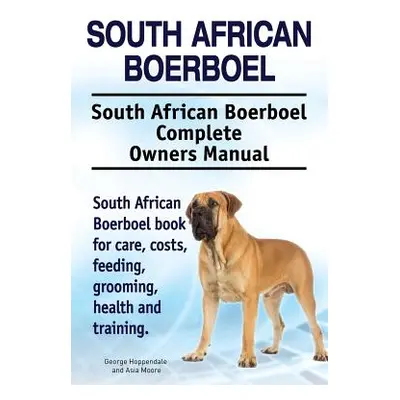 "South African Boerboel. South African Boerboel Complete Owners Manual. South African Boerboel b