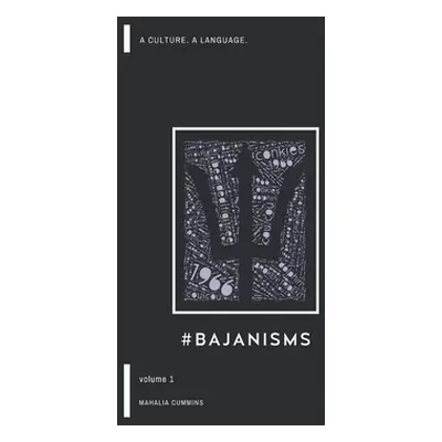 "#Bajanisms: A culture. A language." - "" ("Cummins Mahalia")(Paperback)