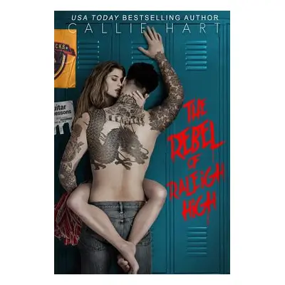 "The Rebel of Raleigh High" - "" ("Hart Callie")(Paperback)