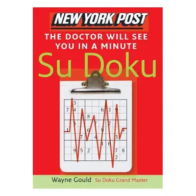 "New York Post the Doctor Will See You in a Minute Sudoku: The Official Utterly Addictive Number