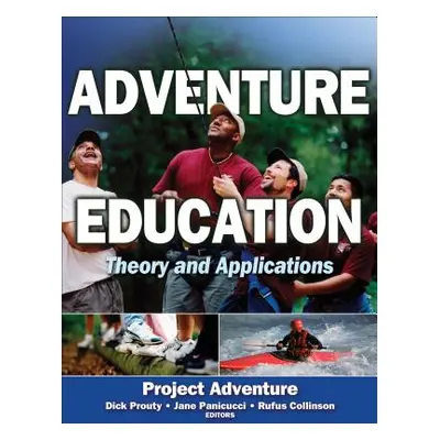 "Adventure Education: Theory and Applications" - "" ("Project Adventure Inc")(Paperback)