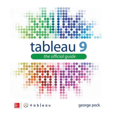 "Tableau 9: The Official Guide" - "" ("Peck George")(Paperback)