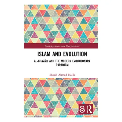 "Islam and Evolution: Al-Ghazālī And the Modern Evolutionary Paradigm" - "" ("Ahmed Malik Shoaib