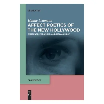 "Affect Poetics of the New Hollywood" - "" ("Lehmann Hauke")(Paperback)