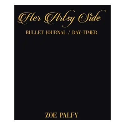 "Her Artsy Side: Bullet Journal / Day-timer" - "" ("Palfy Zoe")(Paperback)