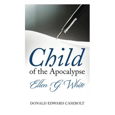 "Child of the Apocalypse" - "" ("Casebolt Donald Edward")(Pevná vazba)