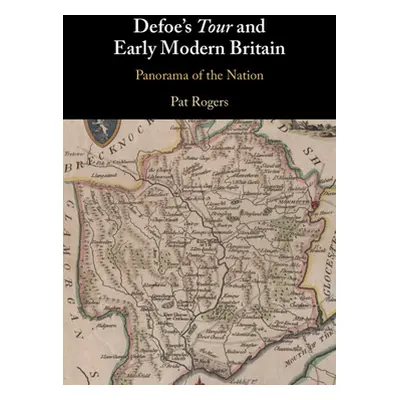 "Defoe's Tour and Early Modern Britain" - "" ("Rogers Pat")(Pevná vazba)