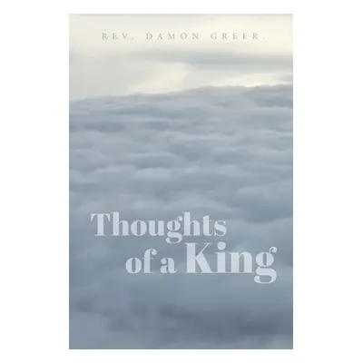 "Thoughts of a King" - "" ("Greer Damon")(Paperback)