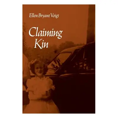 "Claiming Kin" - "" ("Voigt Ellen Bryant")(Paperback)