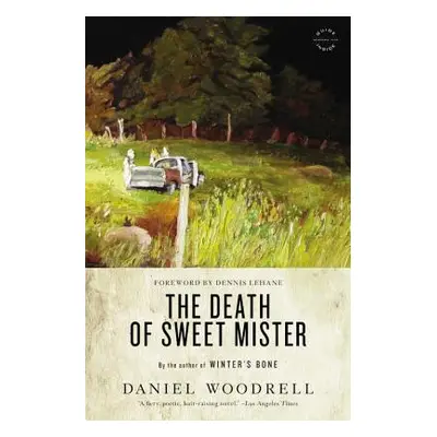 "The Death of Sweet Mister" - "" ("Woodrell Daniel")(Paperback)