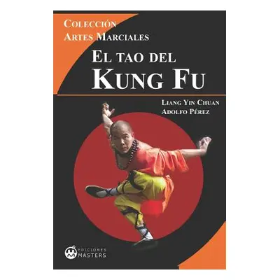 "El Tao del Kung Fu" - "" ("Chuan Liang Yin")(Paperback)