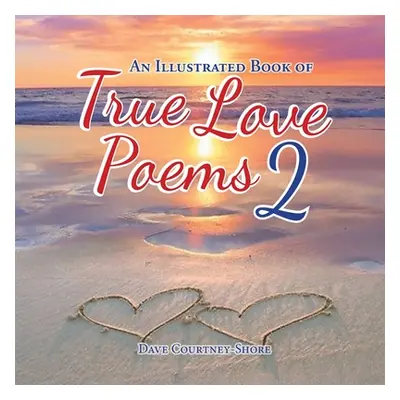 "An Illustrated Book of Love Poems 2" - "" ("Courtney-Shore Dave")(Paperback)