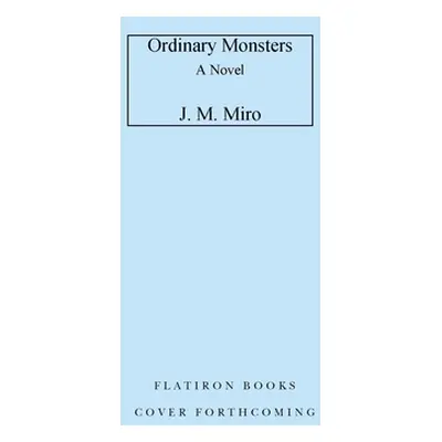 "Ordinary Monsters" - "" ("Miro J. M.")(Pevná vazba)