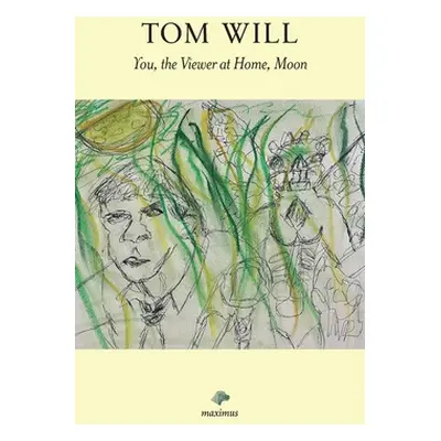 "You, the Viewer at Home, Moon" - "" ("Will Tom")(Paperback)