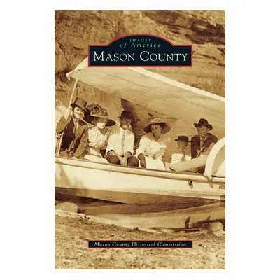 "Mason County" - "" ("Mason County Historical Commission")(Pevná vazba)