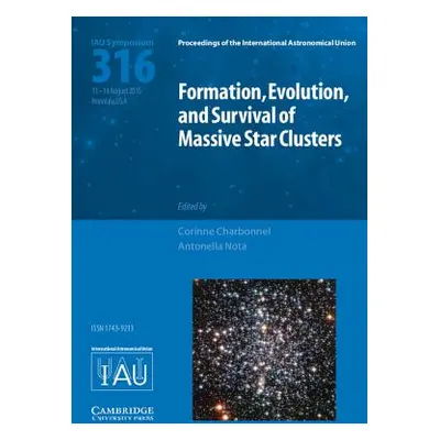 "Formation, Evolution, and Survival of Massive Star Clusters (Iau S316)" - "" ("Charbonnel Corin