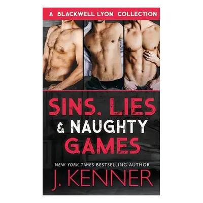 "Sins, Lies & Naughty Games: A Blackwell-Lyon Security Collection" - "" ("Kenner J.")(Paperback)