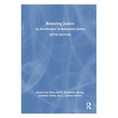 "Restoring Justice: An Introduction to Restorative Justice" - "" ("Van Ness Daniel W.")(Pevná va