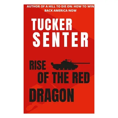 "Rise of The Red Red Dragon" - "" ("Senter Tucker")(Paperback)