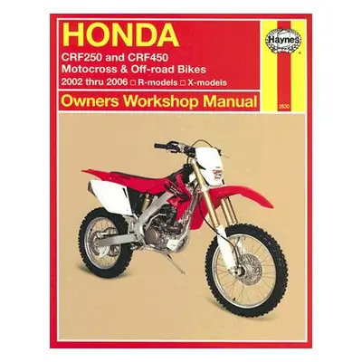 "Honda Crf250 and Crf450 Motocross & Off-Road Bikes: 2002 Thru 2006 R-Models, X-Models" - "" ("F